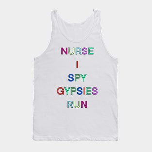 NURSE I SPY GYPSIES RUN PALINDROME Tank Top